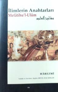 İlimlerin Anahtarları Mefatihu’l-Ulum İlimlerin Anahtarları Mefatihu’l-Ulum