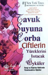 Tavuk Suyuna Çorba Çiftlerin Yüreklerini Isıtacak Öyküler Tavuk Suyuna Çorba Çiftlerin Yüreklerini Isıtacak Öyküler