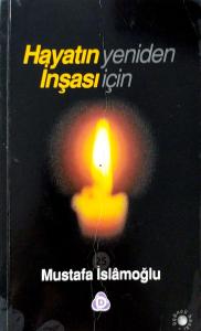 Hayatın Yeniden İnşası İçin (İthaflı) Hayatın Yeniden İnşası İçin (İthaflı)