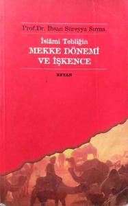 İslami Tebliğin Mekke Dönemi Ve İşkence İslami Tebliğin Mekke Dönemi Ve İşkence