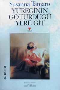 Yüreğinin Götürdüğü Yere Git Yüreğinin Götürdüğü Yere Git