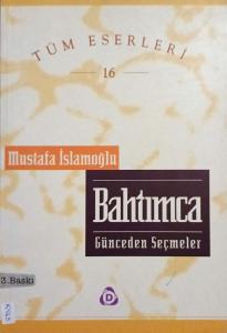 Bahtımca Günceden Seçmeler Bahtımca Günceden Seçmeler