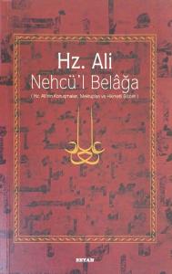 Hz. Ali / Nehcü'l Belağa  / Hz. Ali'nin Konuşmaları Mektupları ve Hikmetli Sözleri Hz. Ali / Nehcü'l Belağa  / Hz. Ali'nin Konuşmaları Mektupları ve Hikmetli Sözleri