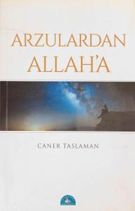 Arzulardan Allah’a Arzulardan Allah’a