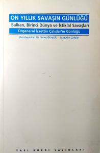 On Yıllık Savaşın Günlüğü / Orgeneral İzzettin Çalışlar'ın Günlüğü