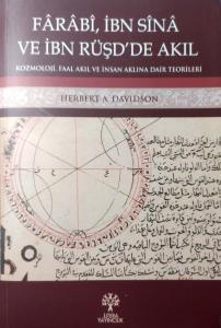 Farabî, İbn Sîna ve İbn Rüşd’de Akıl Farabî, İbn Sîna ve İbn Rüşd’de Akıl