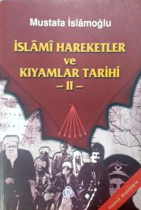 İslami Hareketler ve Kıyamlar Tarihi 2.Cilt İslami Hareketler ve Kıyamlar Tarihi 2.Cilt