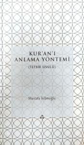 Kur'an'ı Anlama Yöntemi (Tefsir-Usul) (Ciltli) Kur'an'ı Anlama Yöntemi (Tefsir-Usul) (Ciltli)