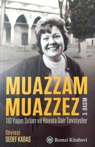 Muazzam Muazzez 110 Yaşın Sırları ve Hayata Dair Tavsiyeler Muazzam Muazzez 110 Yaşın Sırları ve Hayata Dair Tavsiyeler