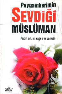 Peygamberimin Sevdiği Müslüman Peygamberimin Sevdiği Müslüman