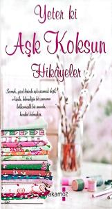 Yeter ki Aşk Koksun Hikayeler Yeter ki Aşk Koksun Hikayeler