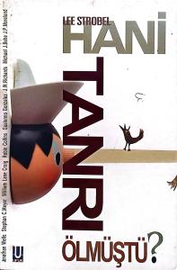 Hani Tanrı Ölmüştü? Hani Tanrı Ölmüştü?