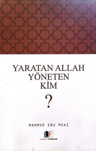 Yaratan Allah Yöneten Kim?