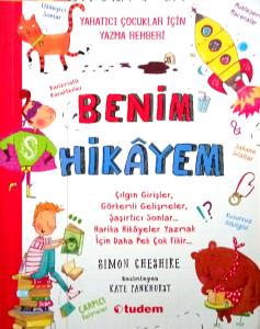 Benim Hikayem Yaratıcı Çocuklar İçin Yazma Rehberi Benim Hikayem Yaratıcı Çocuklar İçin Yazma Rehberi