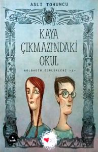 Kaya Çıkmazı’ndaki Okul / Bolbadim Günlükleri 1 Kaya Çıkmazı’ndaki Okul / Bolbadim Günlükleri 1