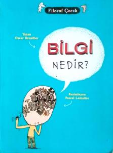 Bilgi Nedir? / Filozof Çocuk Bilgi Nedir? / Filozof Çocuk