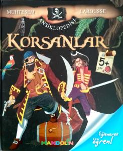Korsanlar-Muhteşem Larousse Ansiklopedisi Korsanlar-Muhteşem Larousse Ansiklopedisi