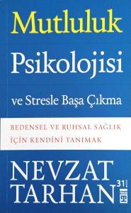 Mutluluk Psikolojisi ve Stresle Başa Çıkma Mutluluk Psikolojisi ve Stresle Başa Çıkma