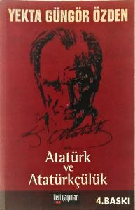 Atatürk ve Atatürkçülük Atatürk ve Atatürkçülük