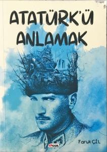 Atatürk'ü Anlamak Atatürk'ü Anlamak