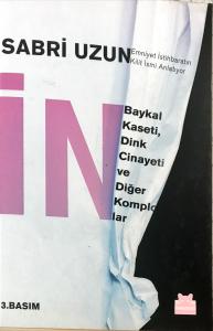 İn& Baykal Kaseti, Dink Cinayeti ve Diğer Komplolar