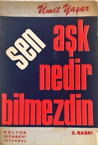 Sen Aşk Nedir Bilmezdin Sen Aşk Nedir Bilmezdin