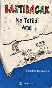 Bastıbacak / Ne Tatildi Ama ! (ciltli)