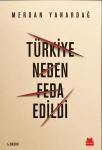 Türkiye Neden Feda Edildi