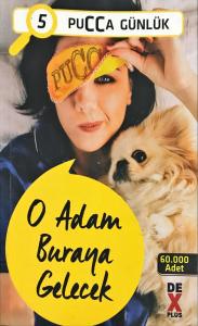 O Adam Buraya Gelecek/ günlük 5 O Adam Buraya Gelecek/ günlük 5