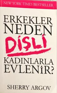 Erkekler Neden Dişli Kadınlarla Evlenir ? Erkekler Neden Dişli Kadınlarla Evlenir ?