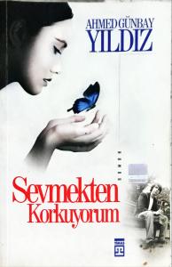 Sevmekten Korkuyorum Sevmekten Korkuyorum