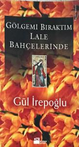 Gölgemi Bıraktım Lale Bahçelerinde