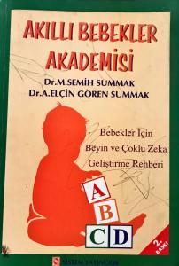 Akıllı Bebekler Akademisi- Bebekler İçin Beyin ve Çoklu Zeka Geliştirme Rehberi Akıllı Bebekler Akademisi- Bebekler İçin Beyin ve Çoklu Zeka Geliştirme Rehberi