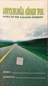 Mutluluğa Giden Yol Mutluluğa Giden Yol