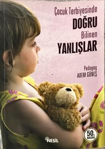 Çocuk Terbiyesinde Doğru Bilinen Yanlışlar