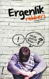 Ergenlik Rehberi Ergenlik Rehberi