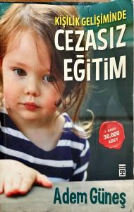 Kişilik Gelişiminde Cezasız Eğitim Kişilik Gelişiminde Cezasız Eğitim