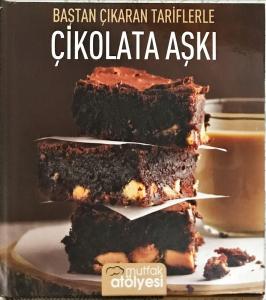 Baştan Çıkaran Tariflerle Çikolata Aşkı Baştan Çıkaran Tariflerle Çikolata Aşkı