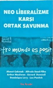 Neo Liberalizme Karşı Ortak Savunma Neo Liberalizme Karşı Ortak Savunma