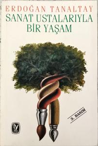 Sanat Ustalarıyla Bir Yaşam Sanat Ustalarıyla Bir Yaşam