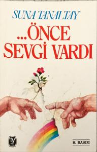 ...Önce Sevgi Vardı ...Önce Sevgi Vardı