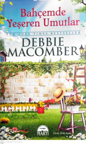 Bahçemde Yeşeren Umutlar Debbie Macomber Martı Yayınevi