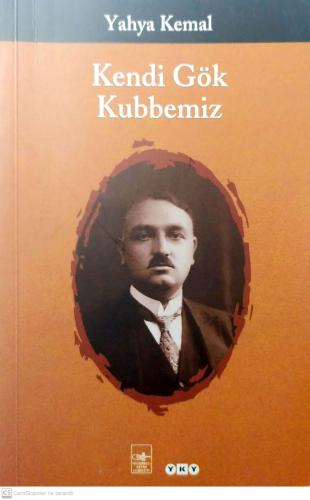 Kendi Gök Kubbemiz Yahya Kemal Beyatlı İstanbul Fetih Cemiyeti Yayınla