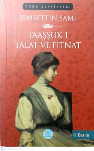 Taaşşuk-ı Talat ve Fitnat Şemsettin Sami Mavi Çatı Yayınları