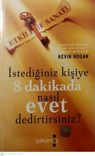 İstediğiniz Kişiye 8 Dakikada Nasıl Evet Dedirtirsiniz? Kevin Hogan Ya