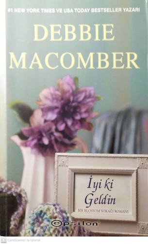 İyi ki Geldin / Bir Blossom Sokağı Romanı Debbie Macomber Epsilon Yayı