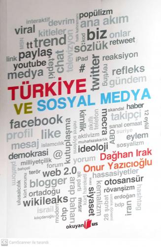 Türkiye ve Sosyal Medya(İmzalı ve İthaflı) Dağhan Irak Okuyan us