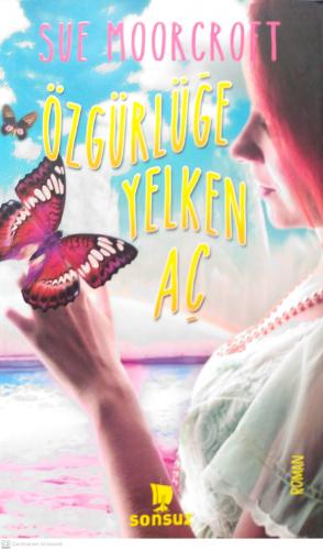 Özgürlüğe Yelken Aç Sue Moorcroft Sonsuz Kitap