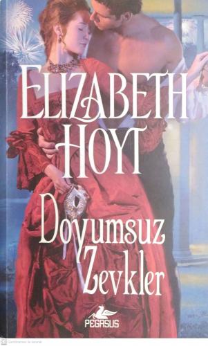 Doyumsuz Zevkler Elizabeth Hoyt Pegasus Yayıncılık