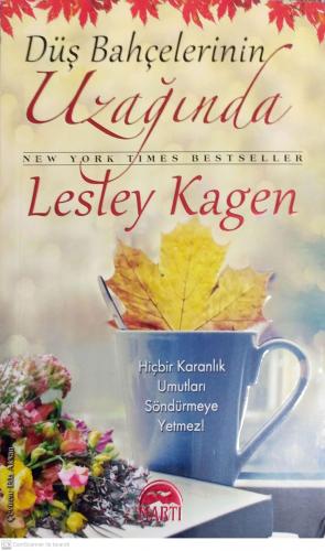 Düş Bahçelerinin Uzağında Lesley Kagen Martı Yayınevi